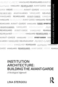 Institution Architecture: Building the Avant-Garde_cover