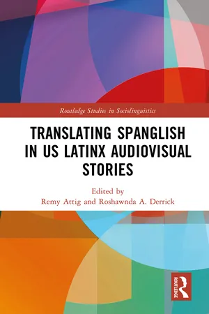 Translating Spanglish in US Latinx Audiovisual Stories