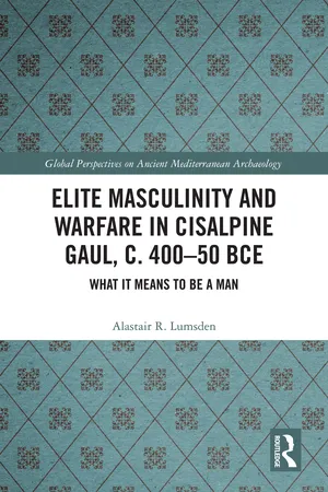 Elite Masculinity and Warfare in Cisalpine Gaul, c. 400-50 BCE