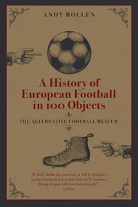 A History of European Football in 100 Objects_cover