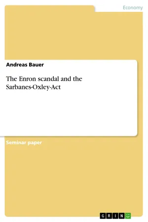 The Enron scandal and the Sarbanes-Oxley-Act