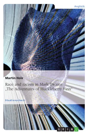 Race and racism in Mark Twains "The Adventures of Huckleberry Finn"