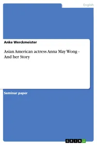 Asian American actress Anna May Wong - And her Story_cover