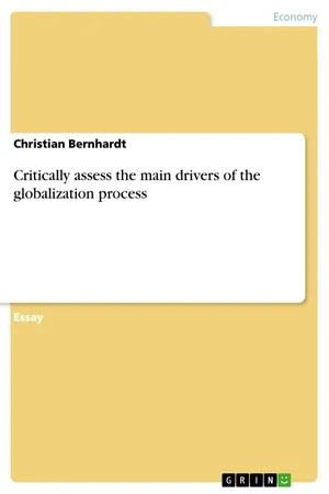 Critically assess the main drivers of the globalization process