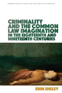Criminality and the Common Law Imagination in the 18th and 19th Centuries_cover