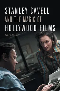 Stanley Cavell and the Magic of Hollywood Films_cover