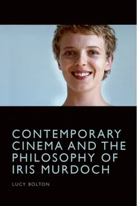 Contemporary Cinema and the Philosophy of Iris Murdoch_cover