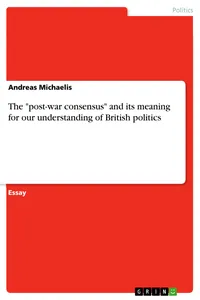 The "post-war consensus" and its meaning for our understanding of British politics_cover
