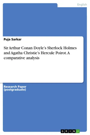 Sir Arthur Conan Doyle's Sherlock Holmes and Agatha Christie's Hercule Poirot. A comparative analysis