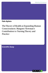 The Theory of Health as Expanding Human Consciousness. Margaret Newman's Contribution to Nursing Theory and Practice_cover