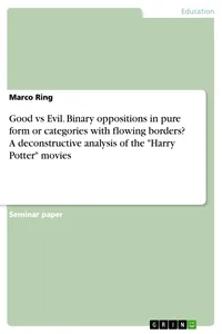 Good vs Evil. Binary oppositions in pure form or categories with flowing borders? A deconstructive analysis of the "Harry Potter" movies_cover