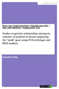 Studies on genetic relationships among six varieties of jackfruit in Kerala employing the "matK" gene using PCR technique and RFLP markers_cover