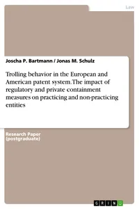 Trolling behavior in the European and American patent system. The impact of regulatory and private containment measures on practicing and non-practicing entities_cover