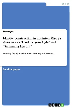 Identity construction in Rohinton Mistry's short stories "Lend me your Light" and "Swimming Lessons"