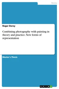 Combining photography with painting in theory and practice. New forms of representation_cover