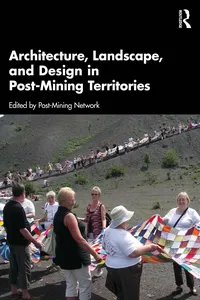 Architecture, Landscape, and Design in Post-Mining Territories_cover