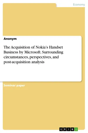 The Acquisition of Nokia's Handset Business by Microsoft. Surrounding circumstances, perspectives, and post-acquisition analysis