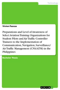 Preparations and Level of Awareness of Select Aviation Training Organizations for Student Pilots and Air Traffic Controller Trainees to the Implementation of Communication, Navigation, Surveillance/ Air Traffic Management in the Philippines_cover