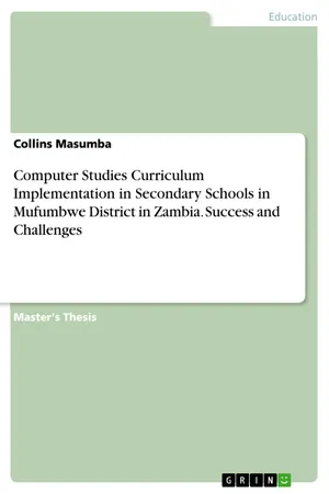 Computer Studies Curriculum Implementation in Secondary Schools in Mufumbwe District in Zambia. Success and Challenges