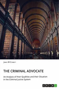 The Criminal Advocate. An Analysis of their Qualities and their Situation in the Criminal Justice System_cover