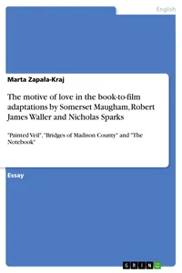 The motive of love in the book-to-film adaptations by Somerset Maugham, Robert James Waller and Nicholas Sparks_cover
