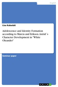 Adolescence and Identity Formation according to Marcia and Erikson. Astrid´s Character Development in "White Oleander"_cover