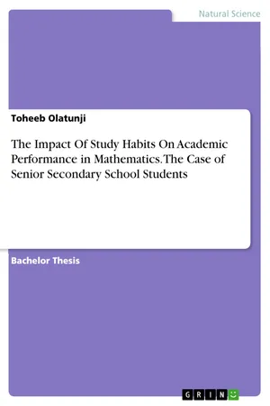 The Impact Of Study Habits On Academic Performance in Mathematics. The Case of Senior Secondary School Students