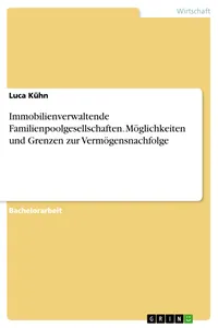 Immobilienverwaltende Familienpoolgesellschaften. Möglichkeiten und Grenzen zur Vermögensnachfolge_cover