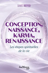 Conception, naissance, karma, renaissance : Les étapes spirituelles de la vie_cover
