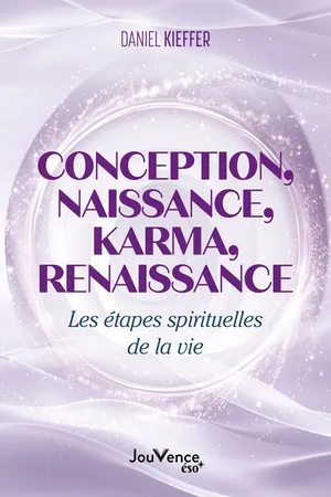 Conception, naissance, karma, renaissance : Les étapes spirituelles de la vie