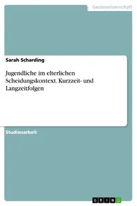 Jugendliche im elterlichen Scheidungskontext. Kurzzeit- und Langzeitfolgen_cover
