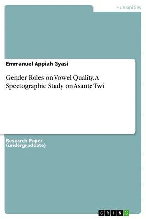 Gender Roles on Vowel Quality. A Spectographic Study on Asante Twi