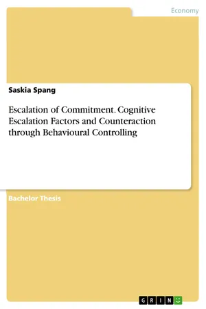 Escalation of Commitment. Cognitive Escalation Factors and Counteraction through Behavioural Controlling