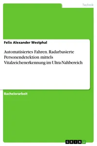 Automatisiertes Fahren. Radarbasierte Personendetektion mittels Vitalzeichenerkennung im Ultra-Nahbereich_cover