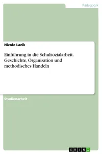 Einführung in die Schulsozialarbeit. Geschichte, Organisation und methodisches Handeln_cover