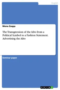 The Transgression of the Afro from a Political Symbol to a Fashion Statement. Advertising the Afro_cover