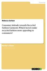 Consumer Attitude towards Recycled Fashion Garments. Which factors make recycled fashion more appealing to consumers?_cover