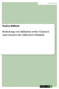 Bedeutung von Inklusion sowie Chancen und Grenzen der inklusiven Didaktik_cover
