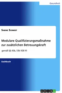 Modulare Qualifizierungsmaßnahme zur zusätzlichen Betreuungskraft gemäß §§ 43b, 53b SGB XI_cover