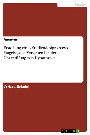 Erstellung eines Studiendesigns sowie Fragebogens. Vorgehen bei der Überprüfung von Hypothesen
