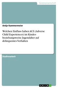 Welchen Einfluss haben AC im Kindes- beziehungsweise Jugendalter auf delinquentes Verhalten_cover