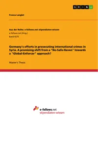 Germany's efforts in prosecuting international crimes in Syria. A promising shift from a "No-Safe-Haven" towards a "Global-Enforcer" approach?_cover