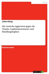 Die russische Aggression gegen die Ukraine. Legitimationsmuster und Handlungslogiken_cover
