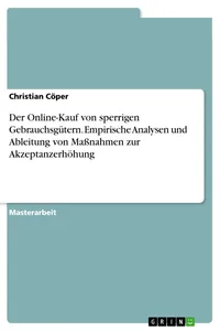 Der Online-Kauf von sperrigen Gebrauchsgütern. Empirische Analysen und Ableitung von Maßnahmen zur Akzeptanzerhöhung_cover