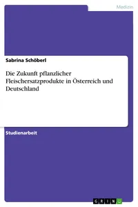 Die Zukunft pflanzlicher Fleischersatzprodukte in Österreich und Deutschland_cover