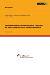 Plattformverbote im Vertriebskartellrecht. Zulässigkeit und Auswirkungen auf Luxus- und Markenprodukte_cover