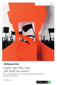 Cogito ergo liber sum. "Die Kraft der Guten"_cover