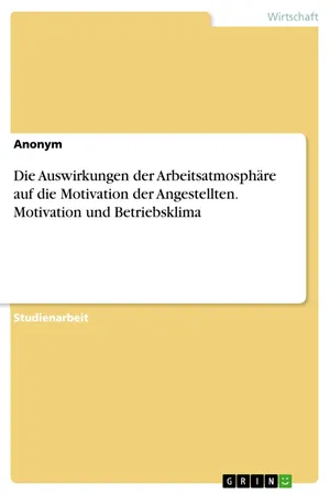 Die Auswirkungen der Arbeitsatmosphäre auf die Motivation der Angestellten. Motivation und Betriebsklima