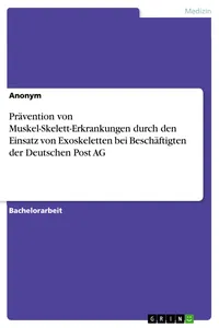 Prävention von Muskel-Skelett-Erkrankungen durch den Einsatz von Exoskeletten bei Beschäftigten der Deutschen Post AG_cover