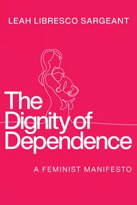 The Dignity of Dependence